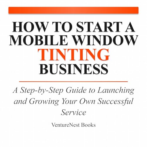 How to Start a Mobile Window Tinting Business Audiolibro Por VentureNest Books arte de portada