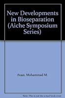 New Developments in Bioseparation (Aiche Symposium Series) 0816905770 Book Cover