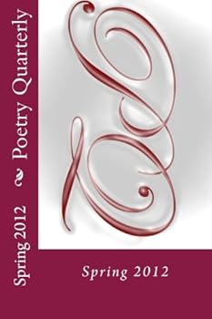 Poetry Quarterly: Spring 2012