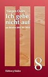 Cover zum Buch Ich gebe nicht auf: Aus Briefen 2011 ...