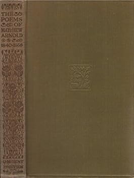 The Poems of Matthew Arnold 1840 to 1866