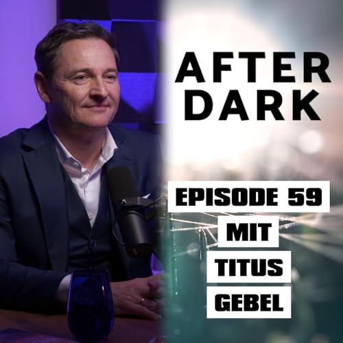 AFTER DARK mit TITUS GEBEL