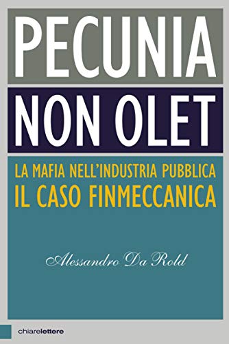 Pecunia non olet: La mafia nell'industria pubblica. Il caso Finmeccanica