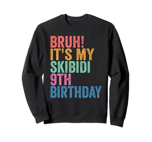 Bruh It's My Skibidi 9th Birthday Boys Girls 9 Years Old Felpa