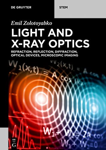 Light and X-Ray Optics: Refraction, Reflection, Diffraction, Optical Devices, Microscopic Imaging (De Gruyter STEM) view 2