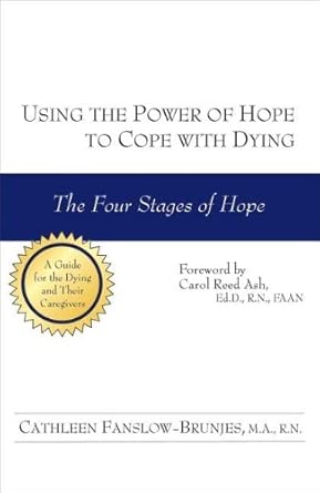 Using the Power of Hope to Cope with Dying: The Four Stages of Hope Using the Power of Hope to Cope with Dying: The Four Stages of Hope book cover