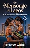  Le mensonge de Lagos: Une liaison secrète entre deux femmes