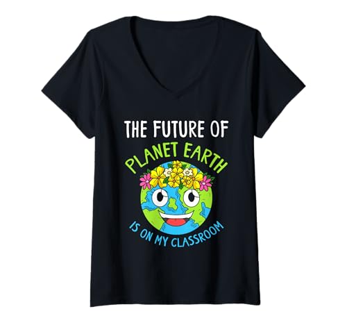 Women's Funny Earth Day Teachers Classroom, Future of Planet Earth V-Neck T-Shirt
