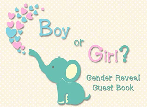 Boy or Girl? Gender Reveal Guest Book: Baby Elephant Edition - Unique Keepsake Sign-in and Gender Guess Journal for Gender Reveal Party or Baby Shower