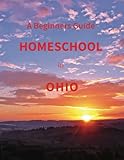 A Beginners Guide HOMESCHOOL in OHIO