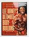 Lee Haney's Ultimate Bodybuilding Book: The 8-time Mr. Olympia's Revolutionary Program for Building Mass, Strength and Power