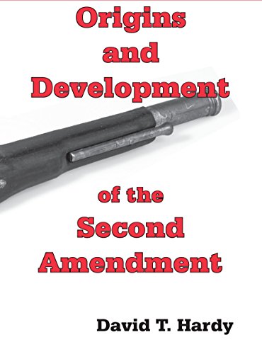 Origins and Development of the Second Amendment 0936783672 Book Cover