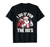 Photo Gallery divertente babbo natale i do it for the ho natale maglietta Photo Gallery divertente babbo natale i do it for the ho natale maglietta