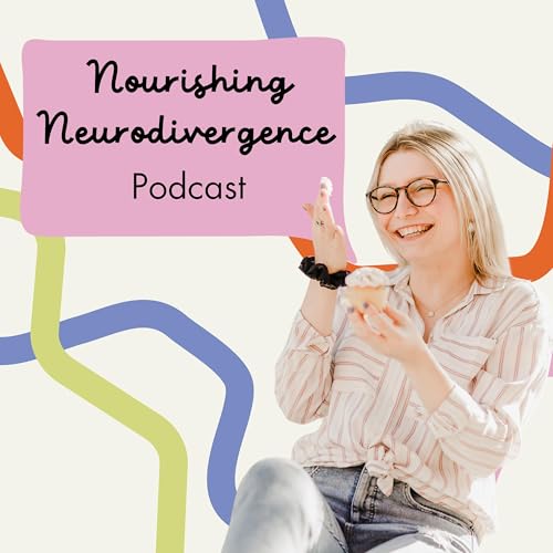 Nourishing Neurodivergence Podcast cover art