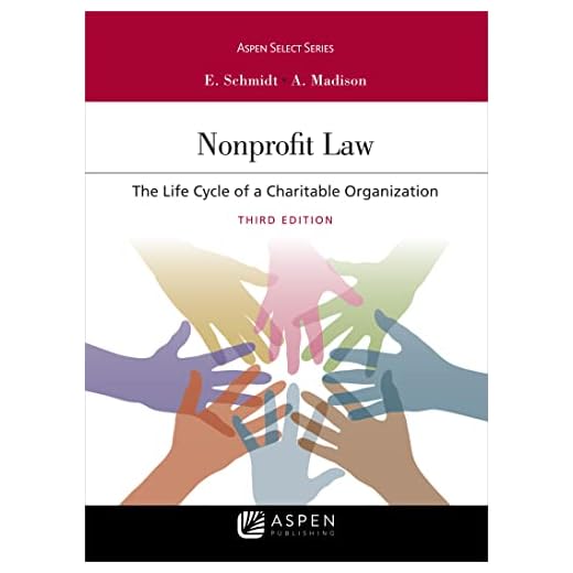 Nonprofit Law: The Life Cycle of A Charitable Organization (Aspen Select Series)