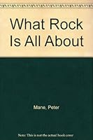 What Rock Is All About 0671328867 Book Cover