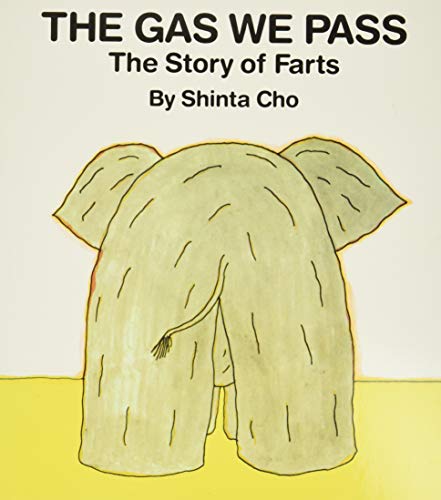 The Gas We Pass: The Story of Farts (My Body
