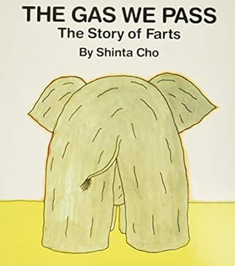 The Gas We Pass: The Story of Farts (My Body Science)