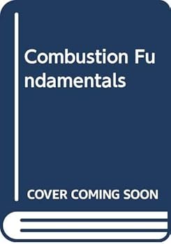 Paperback Combustion Fundamentals (Energy, Combustion and Environment) (Energy, Combustion & Environment) Book