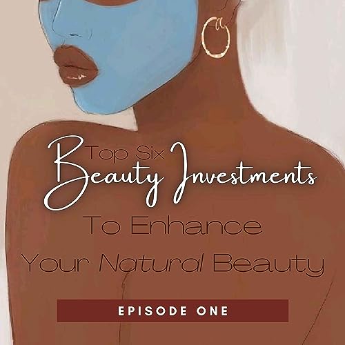 My Top Six Beauty Investments To Elevate Your Natural Beauty