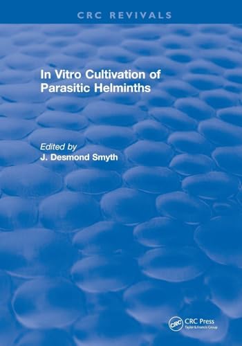 In Vitro Cultivation of Parasitic Helminths (1990) (CRC Press Revivals)