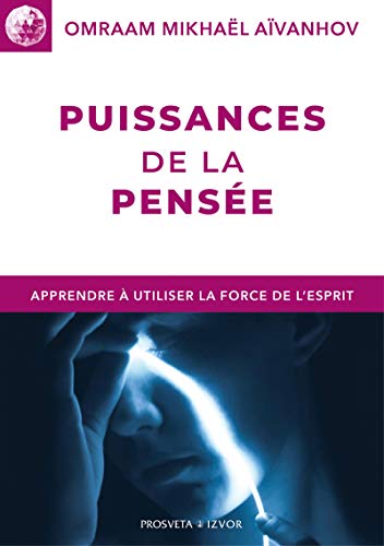 Télécharger Puissances de la pensée (Izvor t. 224) Gratuit