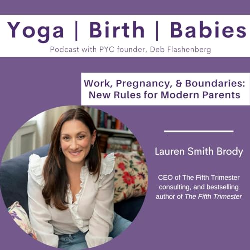 Work, Pregnancy, and Boundaries: New Rules for Modern Parents with Lauren Smith Brody