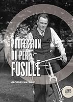 Profession du père : fusillé 2356876936 Book Cover