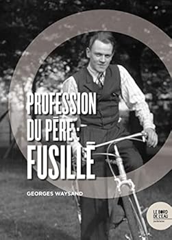 Hardcover Profession du père : fusillé [French] Book