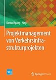Projektmanagement von Verkehrsinfrastrukturprojekten (VDI-Buch)