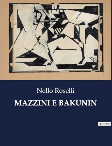 Mazzini E Bakunin (Italian Edition)