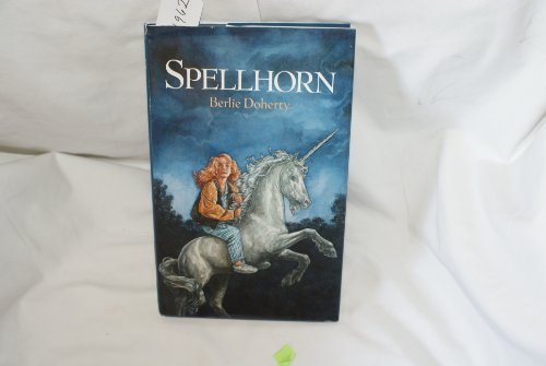 Spellhorn by Berlie Doherty (1989-06-01)