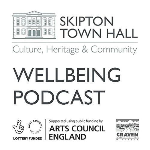 Skipton Town Hall's Wellbeing Podcast cover art