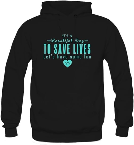It's a beautiful day To Save Lives Let's have some fun Print on Black Pullover Hoodie