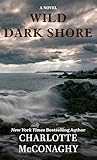 Wild Dark Shore: A Novel...