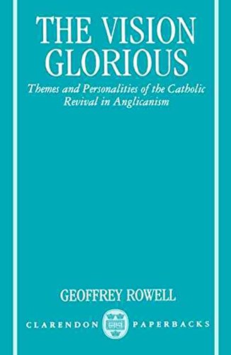 Télécharger [(The Vision Glorious : Themes and Personalities of the Catholic Revival in Anglicanism)] [By (autho PDF