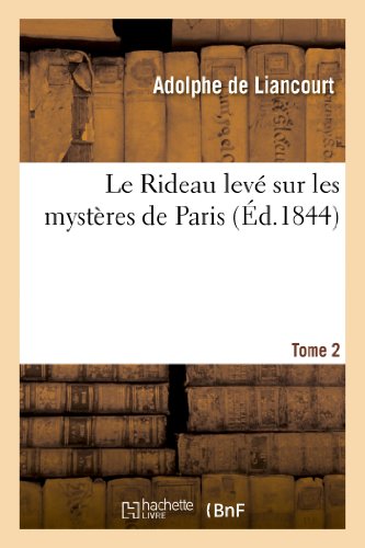 Le Rideau Levé Sur Les Mystères de Paris. Tome 2 (Litterature) (French Edition)