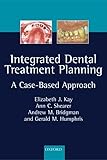 Integrated Dental Treatment Planning: A Case Based Approach