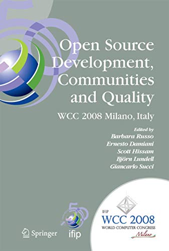 Open Source Development, Communities and Quality: IFIP 20th World Computer Congress, Working Group 2.3 on Open Source Software, September 7-10, 2008, Milano, Italy view 2