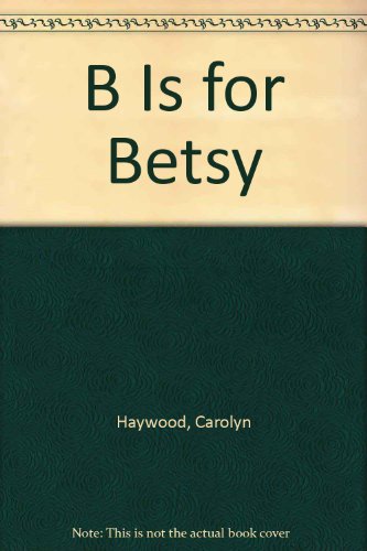 B is for Betsy 0606022295 Book Cover