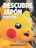 DESCUBRE JAPÓN - ARTE POPULAR: DESCUBRE JAPÓN - CULTURA- VOLUMEN V. IV: ARTE POPULAR