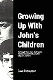  Growing Up With John’s Children: The Story Of Radio Stars, Jook, Sparks, The Blue Meanies, The A-Jaes, The 4-Squares And More.