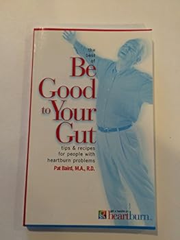 Paperback The best of be good to your gut: Tips and recipes for heartburn problems Book