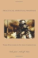 Practical Spiritual Warfare: Three Discourses by St. John Chrysostom 1503010279 Book Cover