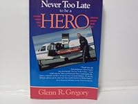 Never Too Late to Be a Hero 0897165713 Book Cover