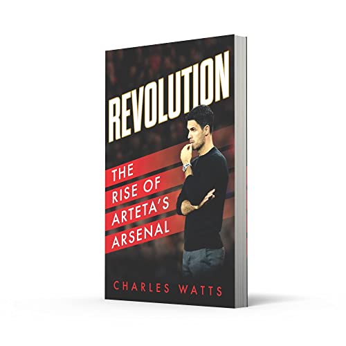 Revolution: The new sports biography revealing the incredible true story of Mikel Arteta’s success a