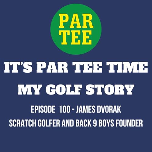 How James Dvorak Became a Scratch Golfer + Built Back 9 Boys