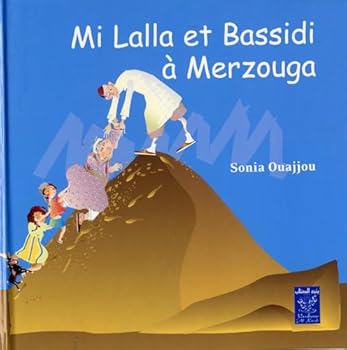 MI LALLA ET BASSIDI A MERZOUGA (FRANCAIS) (MALIKA ET KARIM)