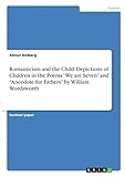 Romanticism and the Child. Depictions of Children in the Poems We are Seven and Anecdote for Fathers...