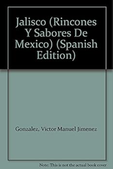 Paperback Jalisco (Rincones Y Sabores De Mexico) (Spanish Edition) [Spanish] Book